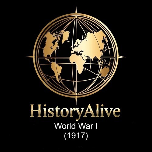 HistoryAlive presents World War I (1817)