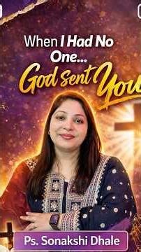 When I had no one God sent you. Ps. Sonakshi Dhale #gratitude #thankyougod #encouragement