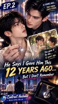 He Says I Gave Him This 12 Years Ago… But I Don't Remember 😳 | BL Drama EP.2