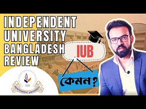 Independent University Bangladesh কেমন? IUB Review