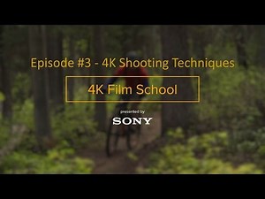 TGR 4K Film School Episode #3 – 4K Shooting Techniques | 4k | Sony