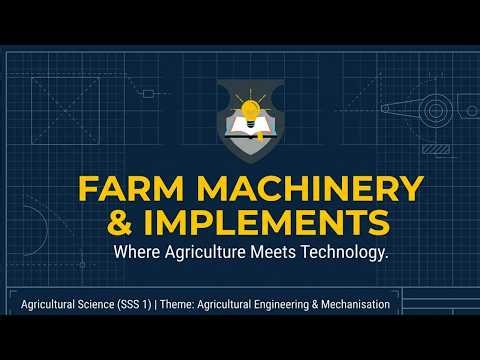 Farm Machinery & Implements | Agricultural Science | JLD i-Academy