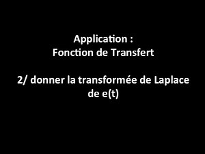 Application : Fonction de Transfert : 2/Transformée de Laplace de e(t)