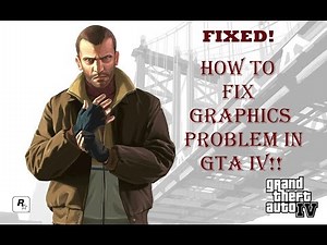 How To Fix Graphics Problem In GTA IV