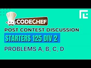 Codechef Starters 125 | Video Solutions - A to D | by Viraj Chandra | TLE Eliminators