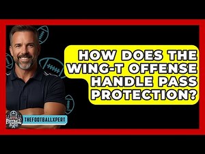 How Does The Wing-T Offense Handle Pass Protection? - The Football Xpert