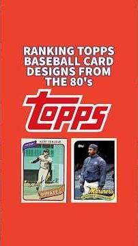 Ranking the 1980’s Topps Baseball Card Designs