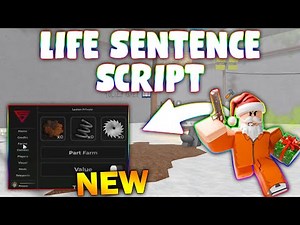 *NEW* Life Sentence Script (PASTEBIN 2026) (PART FARM , MONEY FARM , AUTO AIM , ESP, GUN MODS)