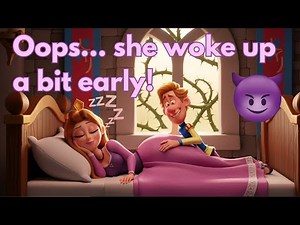 Sleeping Beauty - Naughty Grimm Parody