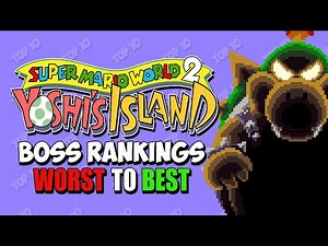 EVERY Yoshi’s Island Boss RANKED from Worst to Best