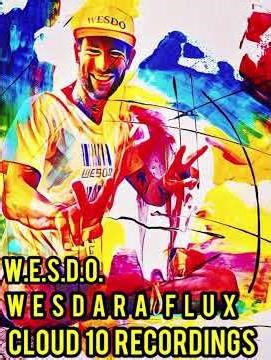 WESDARA FLUX 🎧 W.E.S.D.O. Oneness in Motion unity that doesn't sit still - it burns forward #wesdo