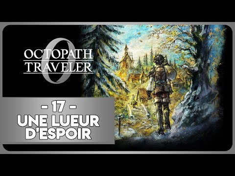 OCTOPATH TRAVELER 0 #17 - UNE LUEUR D'ESPOIR