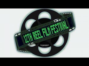 12th Reel Film Festival • EBMS