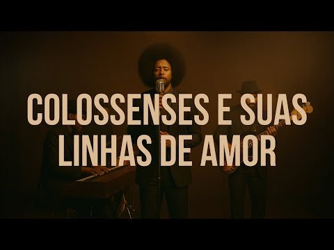 COLOSSENSES E SUAS LINHAS DE AMOR — (Worship GROOVE) | 70s Soul Session c/ Letra | louvores 2025