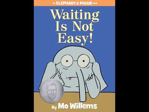 Story Time with AV: Waiting Is Not Easy! By Mo Willems