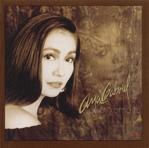 Ana Gabriel - Quien Como Tu