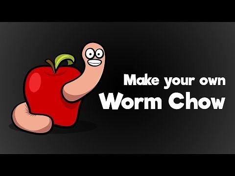 Worm Chow - Make your own!