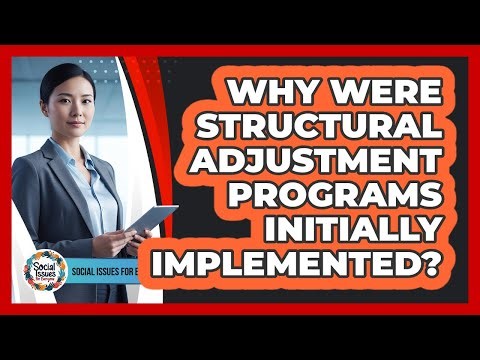Why Were Structural Adjustment Programs Initially Implemented?