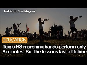 Texas HS marching bands perform only 8 minutes. But the lessons last a lifetime