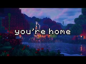 you've finally found your way home... (minecraft music & ambience)
