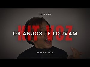 Kit Voz | OS ANJOS TE LOUVAM - SOPRANO | Grupo Versos