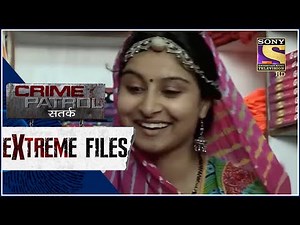 Crime Patrol - Extreme Files - भ्रम - Full Episode