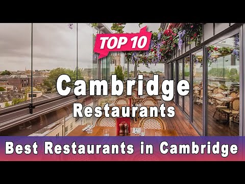 Top 10 Restaurants to Visit in Cambridge | United Kingdom - English