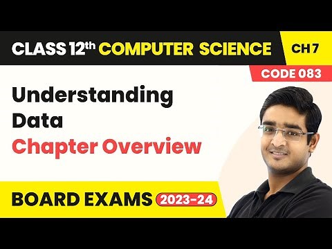 Understanding Data - Chapter Overview | Class 12 NCERT Computer Science Chapter 7 (2022-23)