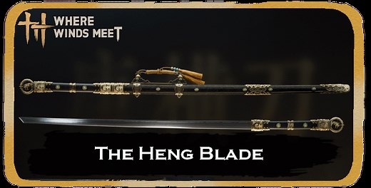 Heng Blade Release Date | Where Winds Meet｜Game8