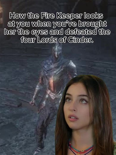 How the Fire Keeper looks at you when you’ve brought her the eyes and defeated the four Lords of Cinder. #ps5 #darksouls3 #eldenring #fromsoftware #darksouls