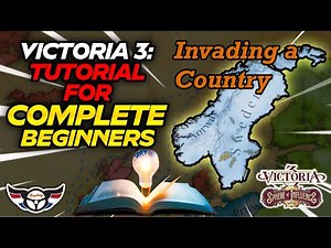 Victoria 3: Tutorial for Complete Beginners - Invading a Country - ep7