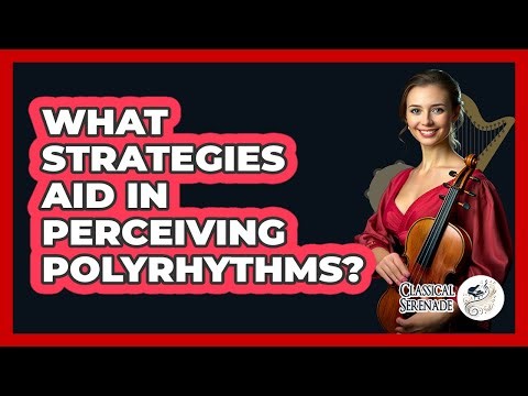What Strategies Aid In Perceiving Polyrhythms?