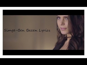 Simge-Ben Bazen Lyrics (Şarkı Sözü)