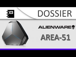 Alienware AREA-51 2014 : découverte