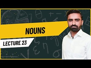 Lecture 23: All About Nouns | MDCAT/NUMS English | University Entrance Exam Preparation