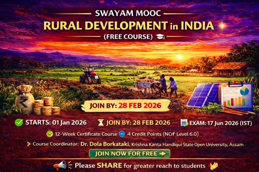 📘🌾 𝗦𝗪𝗔𝗬𝗔𝗠 𝗠𝗢𝗢𝗖: 𝗥𝘂𝗿𝗮𝗹 𝗗𝗲𝘃𝗲𝗹𝗼𝗽𝗺𝗲𝗻𝘁 𝗶𝗻 𝗜𝗻𝗱𝗶𝗮 (𝗙𝗥𝗘𝗘 𝗖𝗢𝗨𝗥𝗦𝗘) 🎓✨ Understand the dynamics of **Rural Development, Policies, and Transformation in India** through this **12-week Undergraduate MOOC** and earn **4 Credit Points (NCrF Level 4.5)** — absolutely FREE! 🌱📚 👩‍🏫 Course Coordinator: Dr. Dola Borkataki 🏛 Krishna Kanta Handiqui State Open University, Assam 📖 Language: English 📅 𝗞𝗲𝘆 𝗗𝗮𝘁𝗲𝘀: 🟢 Start: 01 Jan 2026 🔴 𝗘𝗻𝗿𝗼𝗹𝗹𝗺𝗲𝗻𝘁 𝗘�