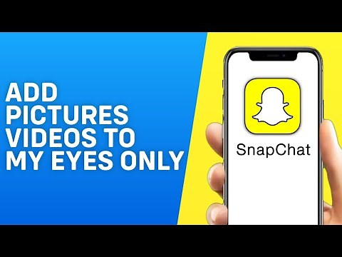 How to Add Pictures and Videos to My Eyes Only on Snapchat