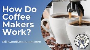 How Do Coffee Makers Work? 7 Superb Facts About How It Works