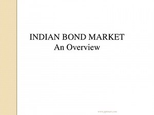 INDIAN BOND MARKET An Overview - SlideServe