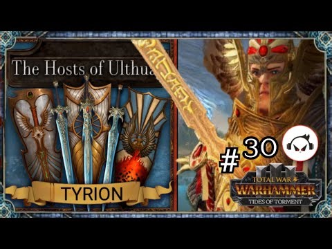 Total War: Warhammer 3 | Tides Of Torment | TYRION CAMPAIGN | Part 30 [No Commentary]
