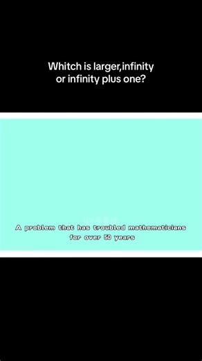 Infinity vs Infinity Plus One: The Mathematical Conundrum Explained