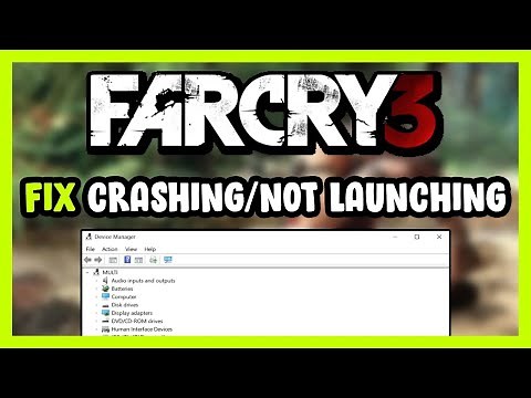 How to FIX Far Cry 3 Crashing / Not Launching!