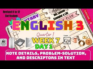 Grade 3 English | Q1 Week 7 Day 1 | Note Details, Problem-Solution, and Descriptors in Text