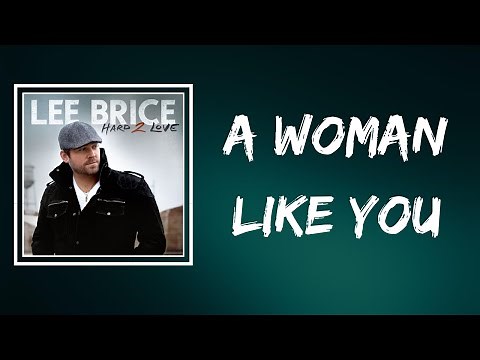 Lee Brice - A Woman Like You (Lyrics)