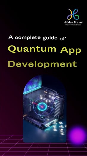 Quantum App Development: Everything You Need To Know #QuantumTech #AppDevelopment #HiddenBrains
