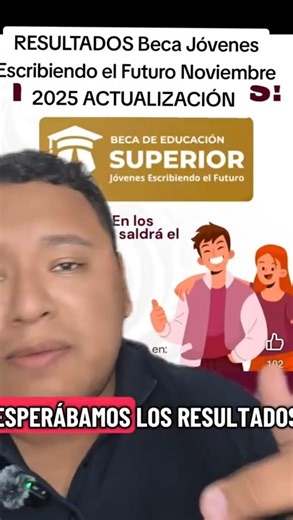 RESULTADOS Beca Jóvenes Escribiendo el Futuro Noviembre 2025 ACTUALIZACIÓN | Soy Universitario