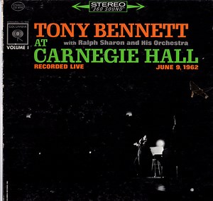 Tony Bennett With Ralph Sharon And His Orchestra - At Carnegie Hall, Part I Recorded Live At Carnegie Hall June 9th 1962