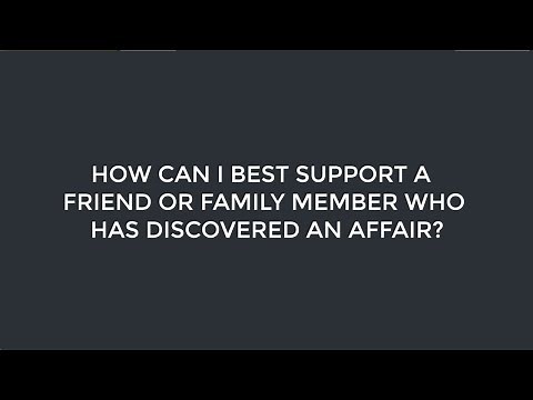 INFIDELITY SERIES: How Can I Best Support a Friend? - Esther Perel