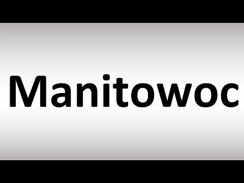 How to Pronounce Manitowoc