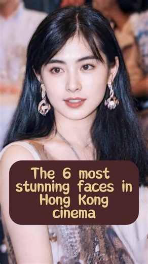 The 6 most stunning faces in Hong Kong cinema#hongkong #actress #fyp